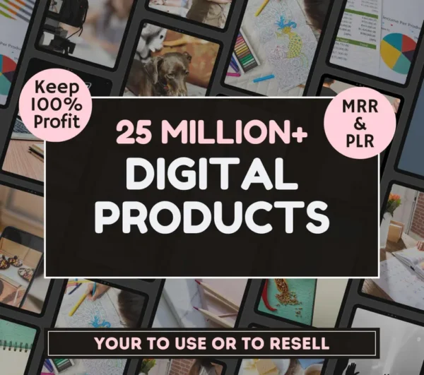 25 Million+ Digital Products Bundle, Ideal for Passive Income, Millions of Content, Private Label Rights & Master Resell Rights (MRR) (PLR)